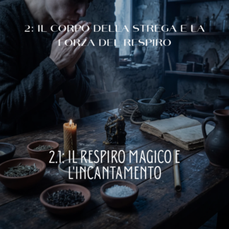 2.1: IL RESPIRO MAGICO E L’INCANTAMENTO