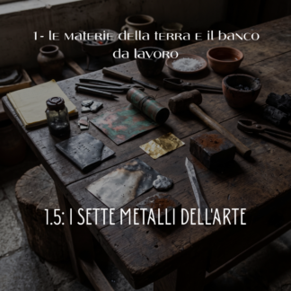 1.5: I SETTE METALLI DELL'ARTE